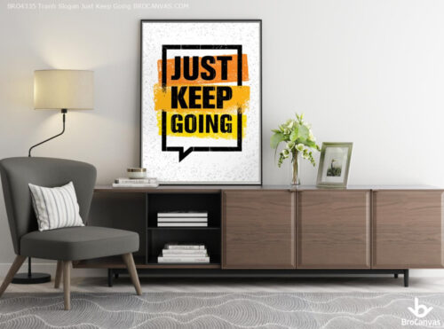 BRO4335 Tranh Slogan Just Keep Going