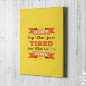 Tranh Canvas Động Lực Don't Stop When You're Tired Stop When You Are Done VP-096.