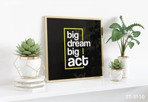 Tranh Big Dream Big Act TT-3110