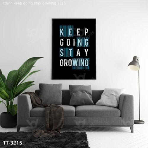 Tranh Keep Going Stay Growing TT-3215