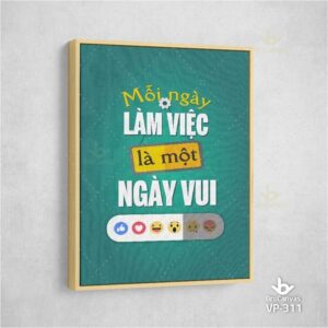 Tranh Mỗi Ngày Làm Việc Là Một Ngày Vui VP-311